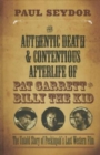 Image for The Authentic Death &amp; Contentious Afterlife of Pat Garrett and Billy the Kid