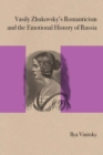 Image for Vasily Zhukovsky&#39;s Romanticism and the Emotional History of Russia