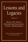 Image for Lessons and Legacies X: back to the sources: reexamining perpetrators, victims, and bystanders