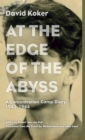 Image for At the edge of the abyss  : a concentration camp diary, 1943-1944