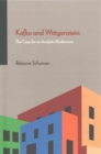 Image for Kafka and Wittgenstein  : the case for an analytic modernism