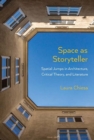 Image for Space as storyteller  : spatial jumps in architecture, critical theory, and literature