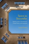 Image for Space as storyteller: spatial jumps in architecture, critical theory, and literature