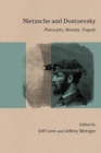 Image for Nietzsche and Dostoevsky  : philosophy, morality, tragedy