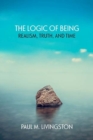 Image for The logic of being: realism, truth, and time