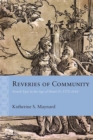 Image for Reveries of community: French epic in the age of Henri IV, 1572-1616