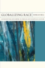 Image for Globalizing race  : antisemitism and empire in French and European culture