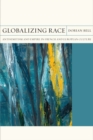 Image for Globalizing race: antisemitism and empire in French and European culture