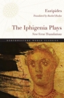 Image for The Iphigenia Plays : New Verse Translations