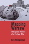 Image for Mapping Warsaw : The Spatial Poetics of a Postwar City