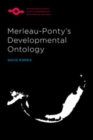 Image for Merleau-Ponty&#39;s Developmental Ontology