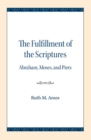 Image for The Fulfillment of the Scriptures : Abraham, Moses, and Piers