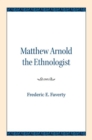Image for Matthew Arnold the Ethnologist