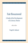 Image for Fair Rosamond : A Study of the Development of a Literary Theme