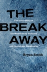 Image for The Breakaway : The Inside Story of the Wirtz Family Business and the Chicago Blackhawks