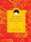 Image for Some Girls Survive on Their Sorcery Alone : Poems