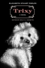 Image for Trixy : A Novel