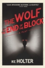 Image for Wolf at the End of the Block: A Play