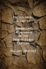 Image for Postcolonial Disaster : Narrating Catastrophe in the Twenty-First Century