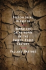 Image for Postcolonial Disaster: Narrating Catastrophe in the Twenty-First Century