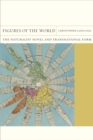 Image for Figures of the world  : the naturalist novel and transnational form