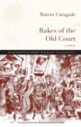Image for Rakes of the old court  : a novel