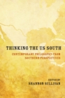 Image for Thinking the US South  : contemporary philosophy from Southern perspectives