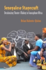 Image for Senegalese stagecraft  : decolonizing theater-making in Francophone Africa