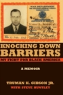 Image for Knocking down barriers  : my fight for Black America