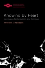 Image for Knowing by heart  : loving as participation and critique