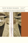 Image for New World Maker: Radical Poetics, Black Internationalism, and the Translations of Langston Hughes