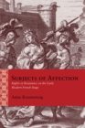 Image for Subjects of affection  : rights of resistance on the Early Modern French stage