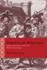 Image for Subjects of Affection: Rights of Resistance on the Early Modern French Stage