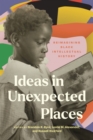 Image for Ideas in unexpected places  : reimagining Black intellectual history