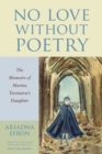 Image for No love without poetry  : the memoirs of Marina Tsvetaeva&#39;s daughter