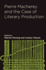 Image for Pierre Macherey and the Case of Literary Production