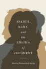 Image for Arendt, Kant, and the enigma of judgment