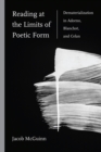 Image for Reading at the Limits of Poetic Form : Dematerialization in Adorno, Blanchot, and Celan