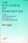 Image for The Discourse of Domination: From the Frankfurt School to Postmodernism