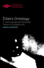 Image for Zizek&#39;s ontology: a transcendental materialist theory of subjectivity