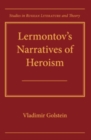 Image for Lermontov&#39;s Narratives of Heroism