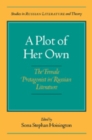Image for A Plot of Her Own: Female Protagonist in Russian Literature