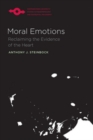 Image for Moral emotions: reclaiming the evidence of the heart