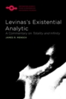 Image for Levinas&#39;s existential analytic: a commentary on Totality and infinity