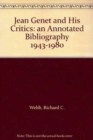 Image for Jean Genet and His Critics : An Annotated Bibliography, 1943-1980, Vol. 58