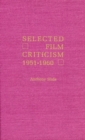 Image for Selected Film Criticism : 1921-1930