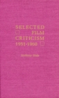 Image for Selected Film Criticism : 1931-1940