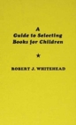 Image for A Guide to Selecting Books for Children
