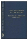Image for Carl Sandburg at the Movies : A Poet in the Silent Era 1920-1927