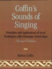 Image for Sounds of Singing : Principles and Applications of Vocal Techniques with Chromatic Vowel Chart